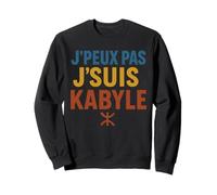 J'Peux Pas J'suis Kabyle Amazigh Kabylie Fierté Humour Sweatshirt