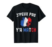 J'Peux Pas Match Cadeau Foot Supporter France Fan Football T-Shirt