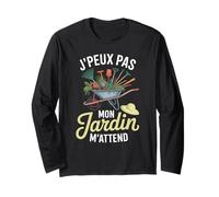 J'Peux Pas Mon Jardin M'Attend Drôle Jardinage Jardinier Manche Longue