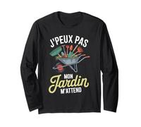 J'Peux Pas Mon Jardin M'Attend Drôle Jardinage Jardinier Manche Longue