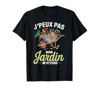 J'Peux Pas Mon Jardin M'Attend Drôle Jardinage Jardinier T-Shirt