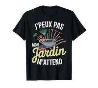 J'Peux Pas Mon Jardin M'Attend Drôle Jardinage Jardinier T-Shirt
