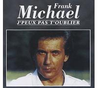 Frank Michael - J'peux pas t'oublier
