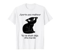 j'porte Pas Malheur ta Vie était déjà d'la marde T-Shirt