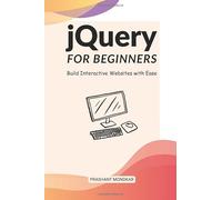 jQuery for Beginners: Build Interactive Websites with Ease