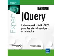 jQuery Le framework JavaScript pour des sites dynamiques et interactifs, 4ème édition - Christophe Aubry - Eni Editions - broché - Manuel