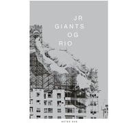 JR - Giants Collectif (Auteur), Thierry Consigny (Auteur), Thierry Consigny (Editeur du volume), JR (Photographie), Simon Pleasance (Traduction)