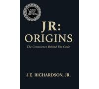 JR Origin - LARGE PRINT: The Conscience Behind the Code - LARGE PRINT