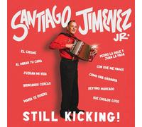 Santiago Jimenez Jr – Still Kicking – CD – The Orchard