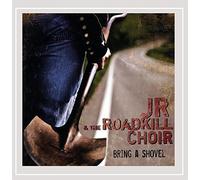 JR & The Roadkill Choir - Bring a Shovel