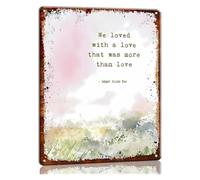 JRXFXEKW Inspirational Metal Sign We Loved with a Love That Was More Than Love Heartfelt Expression Elegant Lettering Rustic Tin Plate for Farmhouse Patio 8 X 12 inch