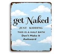 JRXFXEKW Rustic Bathroom Metal Tin Sign Get Naked Just Kidding This Is A Half Bath Dont Make It Awkward Farmhouse Restroom Decor 8 X 12 in