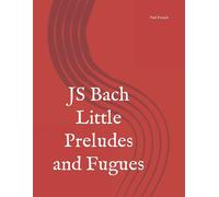 Js Bach Little Preludes And Fugues