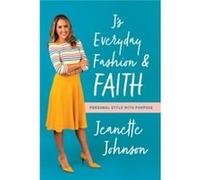 Js Everyday Fashion and Faith by Jeanette Johnson Jeanette Johnson (Auteur)