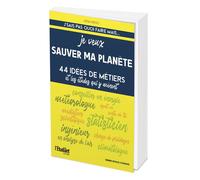 J'sais pas quoi faire mais... Je veux sauver ma planète 44 idées de métiers et les études qui y mènent - Lena Nesci - L'etudiant Pratique - broché - Etude