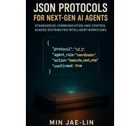 JSON Protocols for Next-Gen AI Agents: Standardize Communication and Control Across Distributed Intelligent Workflows