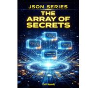 JSON Series: The Array of Secrets
