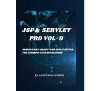 Jsp & servlet pro VOL-9: 50 industry-ready web applications for aspiring java developers