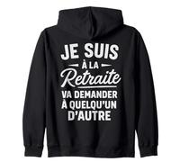 J'suis à la Retraite va Demander Quelqu'un d'autre retraité Sweat à Capuche