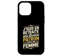 Jsuis en Retraite Mon Nouveau Patron Cest Ma Femme Coque pour iPhone 12 Pro Max