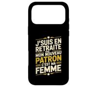 Jsuis en Retraite Mon Nouveau Patron Cest Ma Femme Coque pour iPhone 17 Pro Max