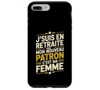 Jsuis en Retraite Mon Nouveau Patron Cest Ma Femme Coque pour iPhone 7 Plus/8 Plus