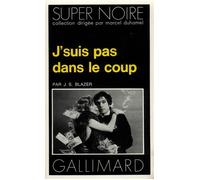 J'suis pas dans le coup - J.S. BLAZER - Gallimard - Poche - Livre
