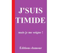 J'SUIS TIMIDE mais je me soigne !