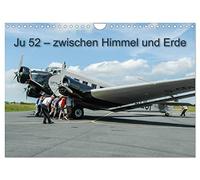 JU 52 - Zwischen Himmel und Erde (Wandkalender 2026 DIN A4 quer), CALVENDO Monatskalender: Innen und Aussenansichten der JU-52 D-AQUI