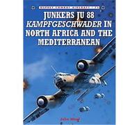 JU 88 Kampfgeschwader of North Africa and the Mediterranean, Osprey Combat Aircraft Series John Weal (Auteur)
