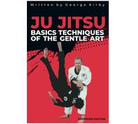 Ju Jitsu: Basics Techniques of The Gentle Art