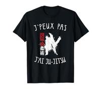Ju-jitsu! J'Peux Pas J'ai Ju-jitsu T-Shirt