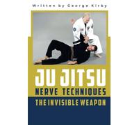 Ju Jitsu Nerve Techniques: The Invisible Weapon