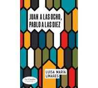 Juan a las ocho, Pablo a las diez: Nueva edición. Novela (Spanish Edition)