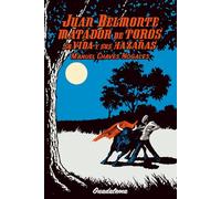 JUAN BELMONTE, MATADOR DE TOROS: Su vida y sus hazañas