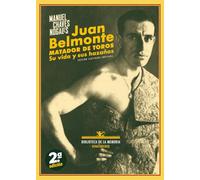 Juan Belmonte, matador de toros: Su vida y sus hazañas