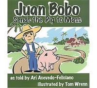 Juan Bobo Sends the Pig to Mass, Story Cove: a World of Stories Ari Acevedo (Auteur)