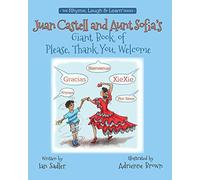 Juan Castell And Aunt Sofia's Giant Book Of Please, Thank You, Welcome