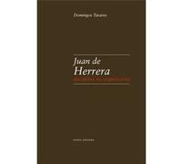 Juan De Herrera: Disciplina Na Arquitectura Tavares, Domingos (Auteur)