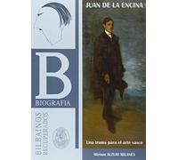 Juan De La Encina - Una Trama Para El Arte Vasco