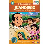 Juan Diego: Messenger Of Guadalupe