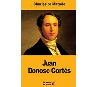 Juan Donoso Cortés: Un penseur catholique en Espagne