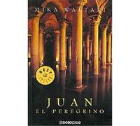 Juan El Peregrino/ John the Pilgrim, Best Seller Mika Waltari (Auteur)