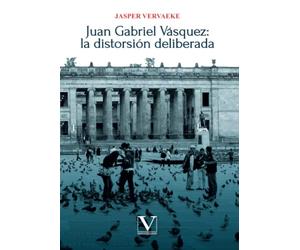 Juan Gabriel Vásquez: la distorsión deliberada