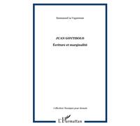 Juan goytisolo Écriture et marginalité - Emmanuel Le Vagueresse - L'harmattan - broché - Etude