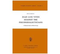 Juan Luis Vives Against The Pseudodialecticians