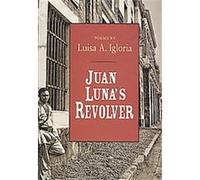 Juan Luna's Revolver Luisa A. Igloria (Auteur)