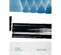 Juan Uslé: Ull i paisatge / Ojo y paisaje / Eye and Landscape