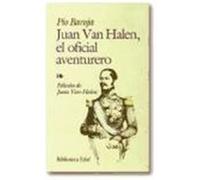 Juan Van Halen, El Oficial Aventurero Pio Baroja (Auteur)
