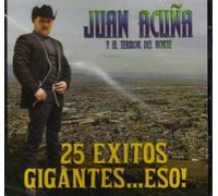 Juan Y El Terror Del Norte Acuna - 25 Exitos Gigantes Eso